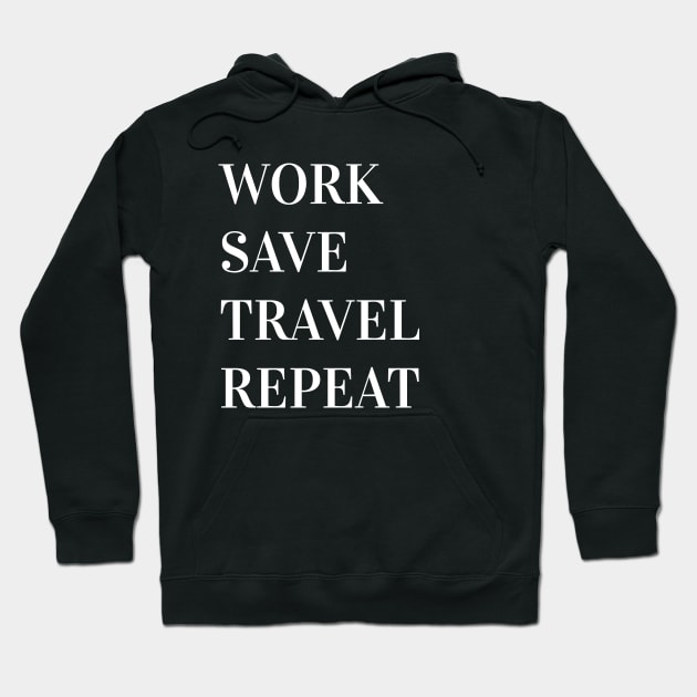 Work Save Travel Repeat Hoodie by Pack & Go 